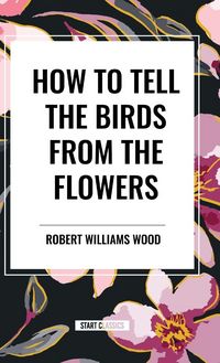 Produktbild: How to Tell the Birds from the Flowers