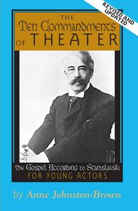 Produktbild: The Ten Commandments of Theater: The Gospel According to Stanislavski, for Young Actors