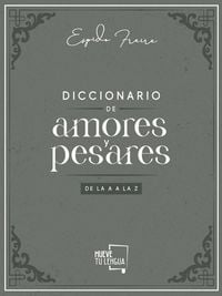 Produktbild: Diccionario de amores y pesares de la A a la Z
