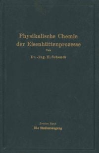 Produktbild: Einf&uuml;hrung in die physikalische Chemie der Eisenh&uuml;ttenprozesse