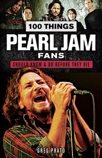 Produktbild: 100 Things Pearl Jam Fans Should Know & Do Before They Die