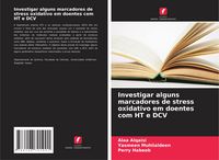 Produktbild: Investigar alguns marcadores de stress oxidativo em doentes com HT e DCV