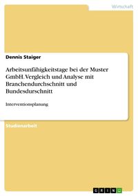 Produktbild: Arbeitsunf&auml;higkeitstage bei der Muster GmbH. Vergleich und Analyse mit Branchendurchschnitt und Bundesdurschnitt