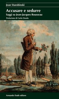 Produktbild: Accusare e sedurre. Saggi su Jean-Jacques Rousseau