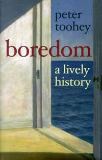 Produktbild: Toohey, P: Boredom - A Lively History