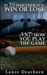 Produktbild: It Is Whether You Win Or Lose And How You Play The Game