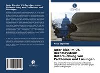 Produktbild: Juror Bias im US-Rechtssystem: Untersuchung von Problemen und L&ouml;sungen
