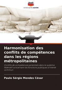 Produktbild: Harmonisation des conflits de comp&eacute;tences dans les r&eacute;gions m&eacute;tropolitaines
