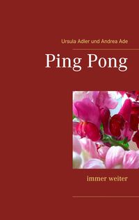 Bild vom Artikel Ping Pong vom Autor Ursula Adler