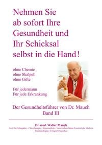 Produktbild: Nehmen Sie ab sofort Ihre Gesundheit und Ihr Schicksal selbst in die Hand! Band III Gesundheitsf&uuml;hrer