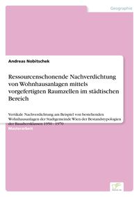 Produktbild: Ressourcenschonende Nachverdichtung von Wohnhausanlagen mittels vorgefertigten Raumzellen im st&auml;dtischen Bereich