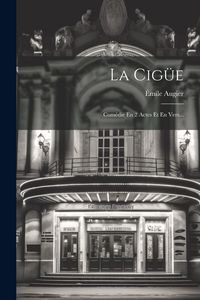 Produktbild: La Cig&uuml;e: Com&eacute;die En 2 Actes Et En Vers...