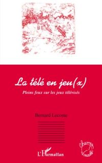 Produktbild: La tele en jeu(x) - pleins feux sur les jeux televises