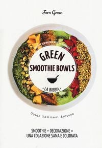 Produktbild: Green smoothie bowls. La bibbia