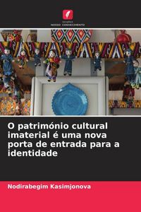 Produktbild: Kasimjonova, N: O patrim&oacute;nio cultural imaterial &eacute; uma nova p