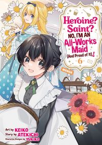 Produktbild: Heroine? Saint? No, I'm an All-Works Maid (And Proud of It)! (Manga) Vol. 6