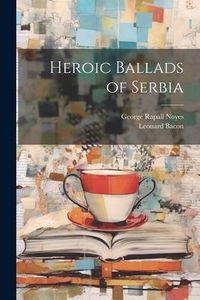 Produktbild: Heroic Ballads of Serbia