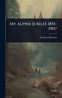 Produktbild: My Alpine Jubilee 1851-1907