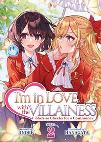 Produktbild: I'm in Love with the Villainess: She's so Cheeky for a Commoner (Light Novel) Vol. 2