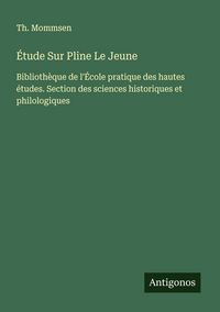 Produktbild: &Eacute;tude Sur Pline Le Jeune