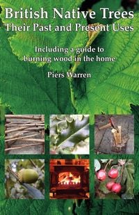 Produktbild: British Native Trees - Their Past and Present Uses