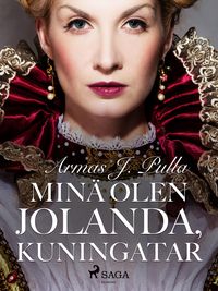 Produktbild: Min&auml; olen Jolanda, kuningatar