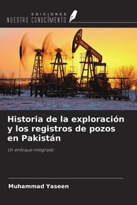Produktbild: Historia de la exploraci&oacute;n y los registros de pozos en Pakist&aacute;n