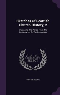 Produktbild: Sketches Of Scottish Church History, 2