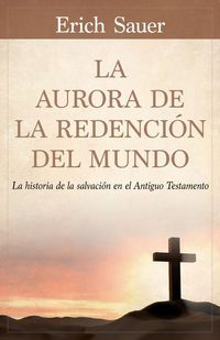 Produktbild: La Aurora de la Redenci&oacute;n del Mundo