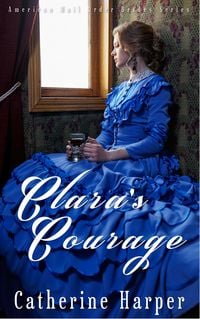 Produktbild: Mail Order Bride - Clara's Courage (Mail Order Brides Of Small Flats, #3)