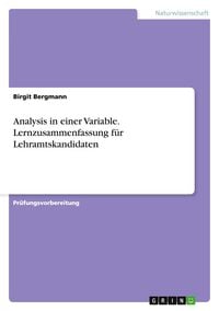Produktbild: Analysis in einer Variable. Lernzusammenfassung f&uuml;r Lehramtskandidaten