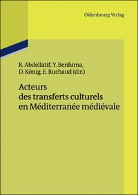 Produktbild: Acteurs des transferts culturels en M&eacute;diterran&eacute;e m&eacute;di&eacute;vale