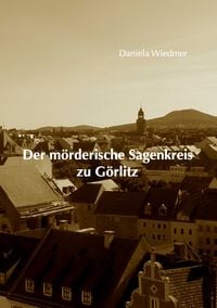 Produktbild: Der m&ouml;rderische Sagenkreis zu G&ouml;rlitz