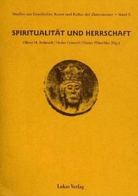 Produktbild: Studien zur Geschichte, Kunst und Kultur der Zisterzienser / Spiritualit&auml;t und Herrschaft