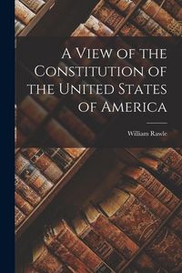 Produktbild: A View of the Constitution of the United States of America