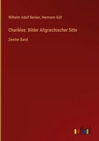 Produktbild: Charikles: Bilder Altgriechischer Sitte
