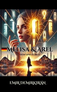 Produktbild: Melisa & Arel: Dein Spiegelbild (German Edition)