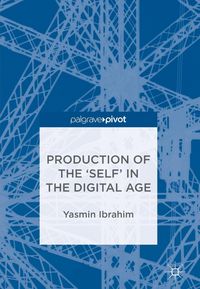 Produktbild: Production of the 'Self' in the Digital Age