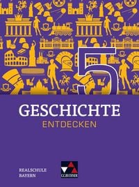 Produktbild: Geschichte entdecken &ndash; Bayern / Geschichte entdecken Bayern 5