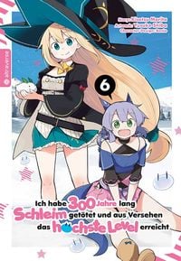 Produktbild: Ich habe 300 Jahre lang Schleim get&ouml;tet und aus Versehen das h&ouml;chste Level erreicht 06