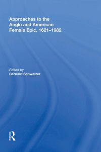 Produktbild: Approaches to the Anglo and American Female Epic, 1621-1982
