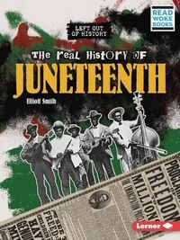 Produktbild: The Real History of Juneteenth