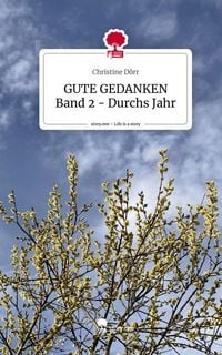 Produktbild: GUTE GEDANKEN Band 2 - Durchs Jahr. Life is a Story - story.one