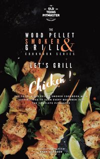 Produktbild: The Wood Pellet Smoker and Grill Cookbook