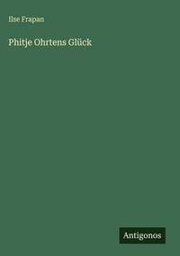 Produktbild: Phitje Ohrtens Gl&uuml;ck