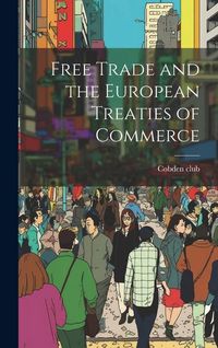 Produktbild: Free Trade and the European Treaties of Commerce