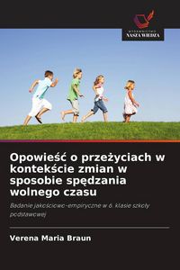 Produktbild: Opowie&iquest;&iquest; o prze&iquest;yciach w kontek&iquest;cie zmian w sposobie sp&iquest;dzania wolnego czasu