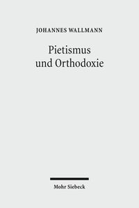 Bild vom Artikel Pietismus und Orthodoxie vom Autor Johannes Wallmann