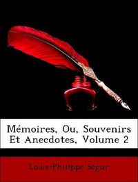 Produktbild: S&eacute;gur, L: M&eacute;moires, Ou, Souvenirs Et Anecdotes, Volume 2