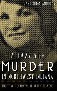 Produktbild: A Jazz Age Murder in Northwest Indiana